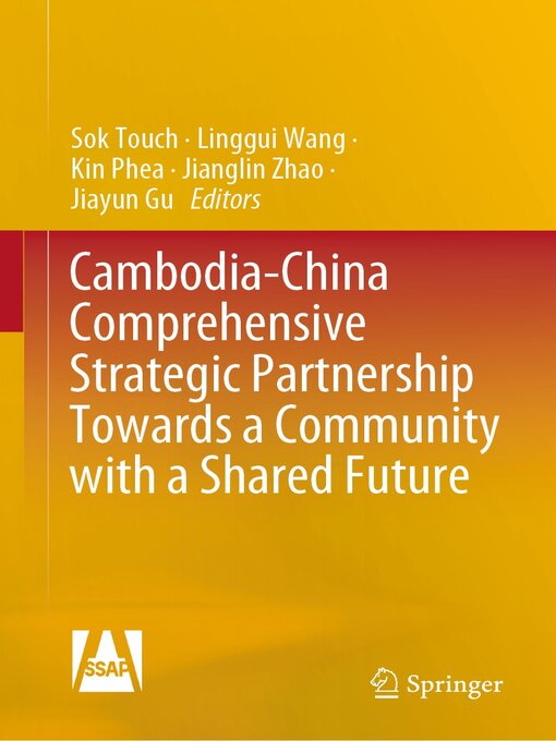 Title details for Cambodia-China Comprehensive Strategic Partnership Towards a Community with a Shared Future by Sok Touch - Available